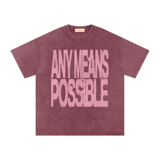 Any Means Possible Shirt